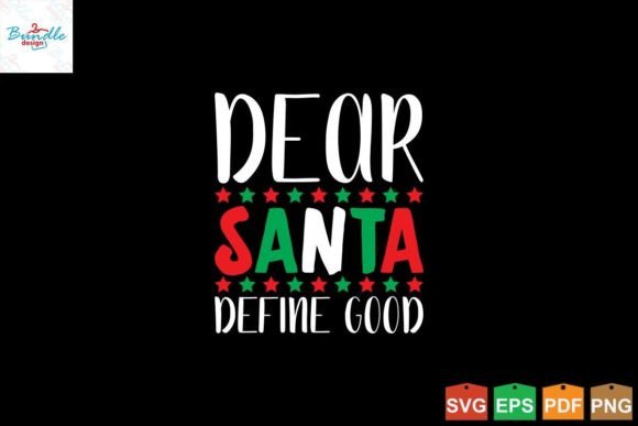 Dear Santa Define Good SVG T Shirt: A Strategic Tool for Creativity and Branding
