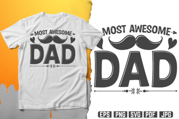 Most Awesome Dad Typography SVG T-Shirt: A Versatile Design for Every Creative Project