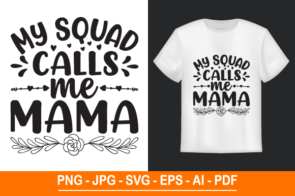 My Squad Calls Me Mama T-Shirt Design