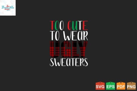 Too Cute to Wear Ugly Sweaters Tshirt: A Trend That’s Here to Stay