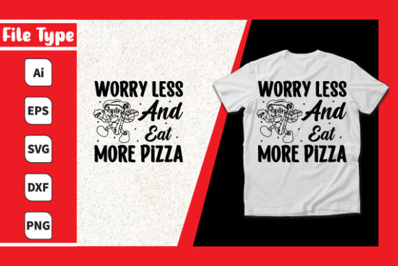 Worry Less and Eat More Pizza